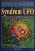 SYNDROM UFO. NOWE ODKRYCIA, DZIWNE DOŚWIADCZENIA